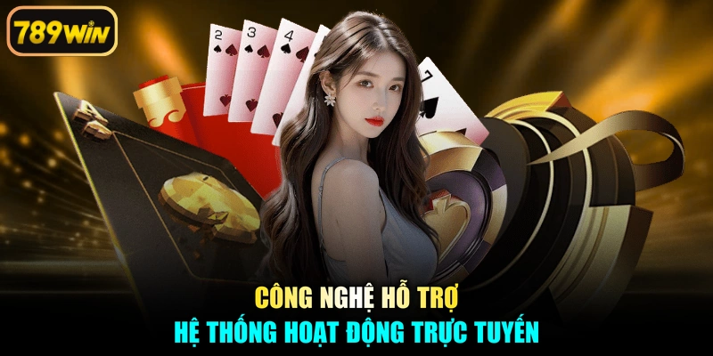 Công nghệ hỗ trợ hệ thống hoạt động trực tuyến