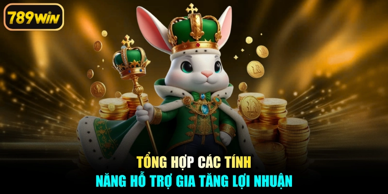 Tổng hợp các tính năng hỗ trợ gia tăng lợi nhuận