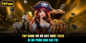Top Game Nổ Hũ Hot Nhất 2026 - Bí Ẩn Phần Quà Giá Trị